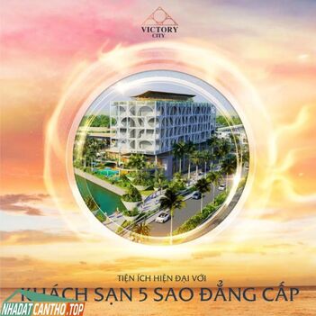 ? DIC VICTORY CITY HẬU GIANG - BIỂU TƯỢNG SỐNG MỚI CỦA THÀNH PHỐ VỊ THANH