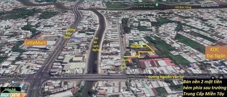 BÁN 02 NỀN 2 MẶT TIỀN HẺM SAU LƯNG TRƯỜNG TRUNG CẤP MIỀN TÂY ĐƯỜNG NGUYỄN VĂN CỪ - GIÁ 1,8x Tỷ